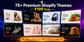 Get 75+ Premium Shopify Themes for Just ₹199